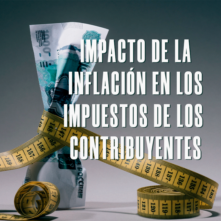 Impacto de la inflación en los impuestos de los contribuyentes