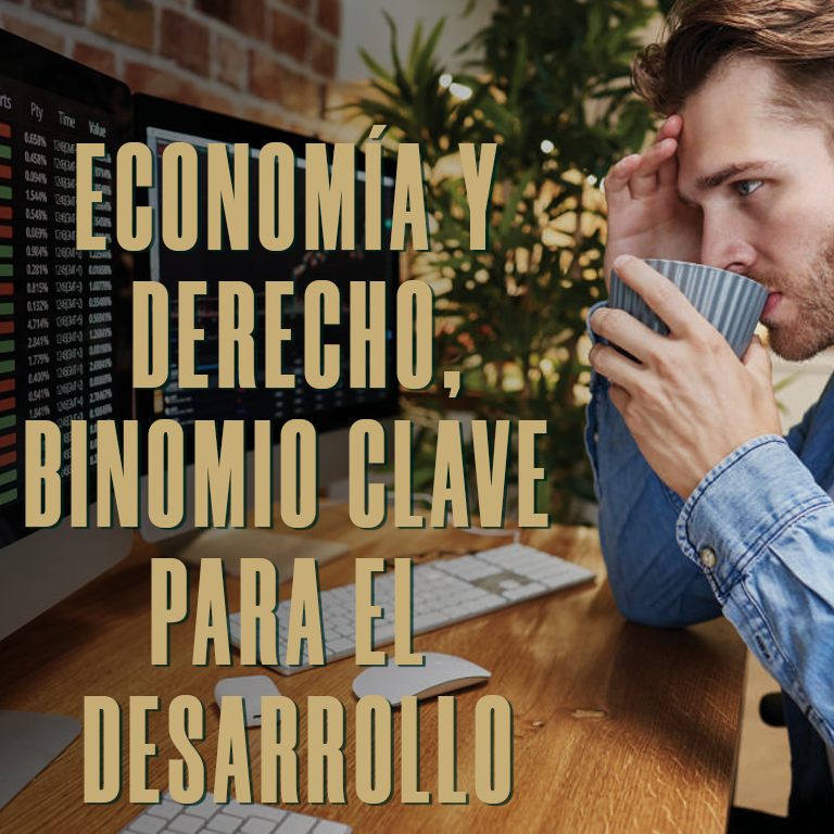 Economía y derecho, binomio clave para el desarrollo 