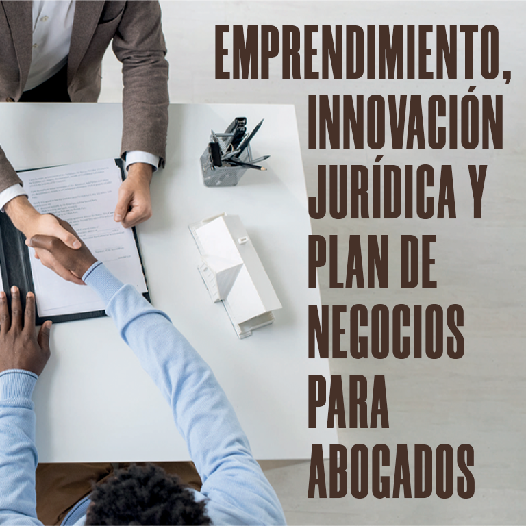 Emprendimiento, Innovación Jurídica y Plan de Negocios para Abogados