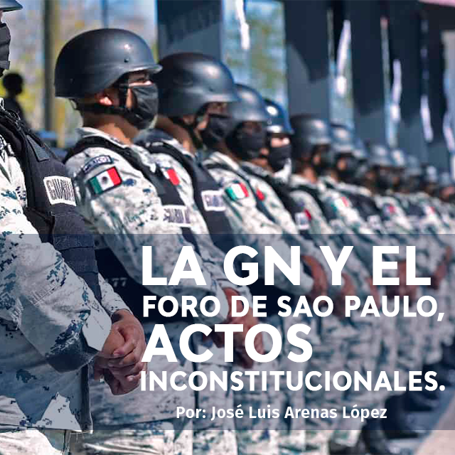 La GN y el Foro de São Paulo, actos Inconstitucionales