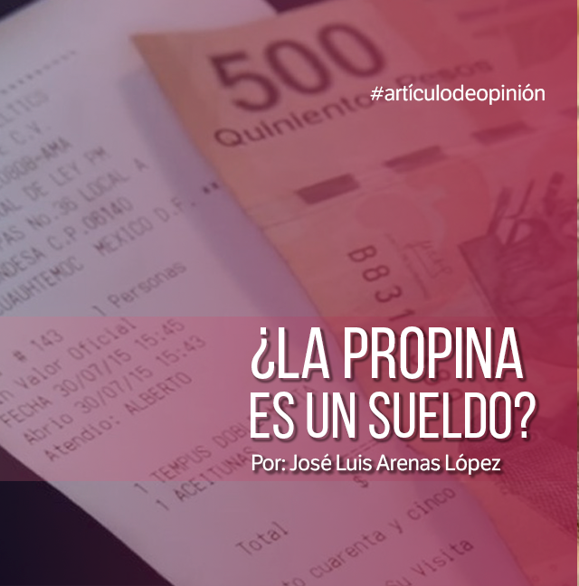 ¿La Propina es un Sueldo?